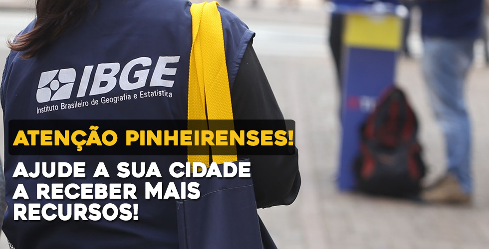 ATENÇÃO PINHEIRENSES! AJUDE A SUA CIDADE A RECEBER MAIS RECURSOS.