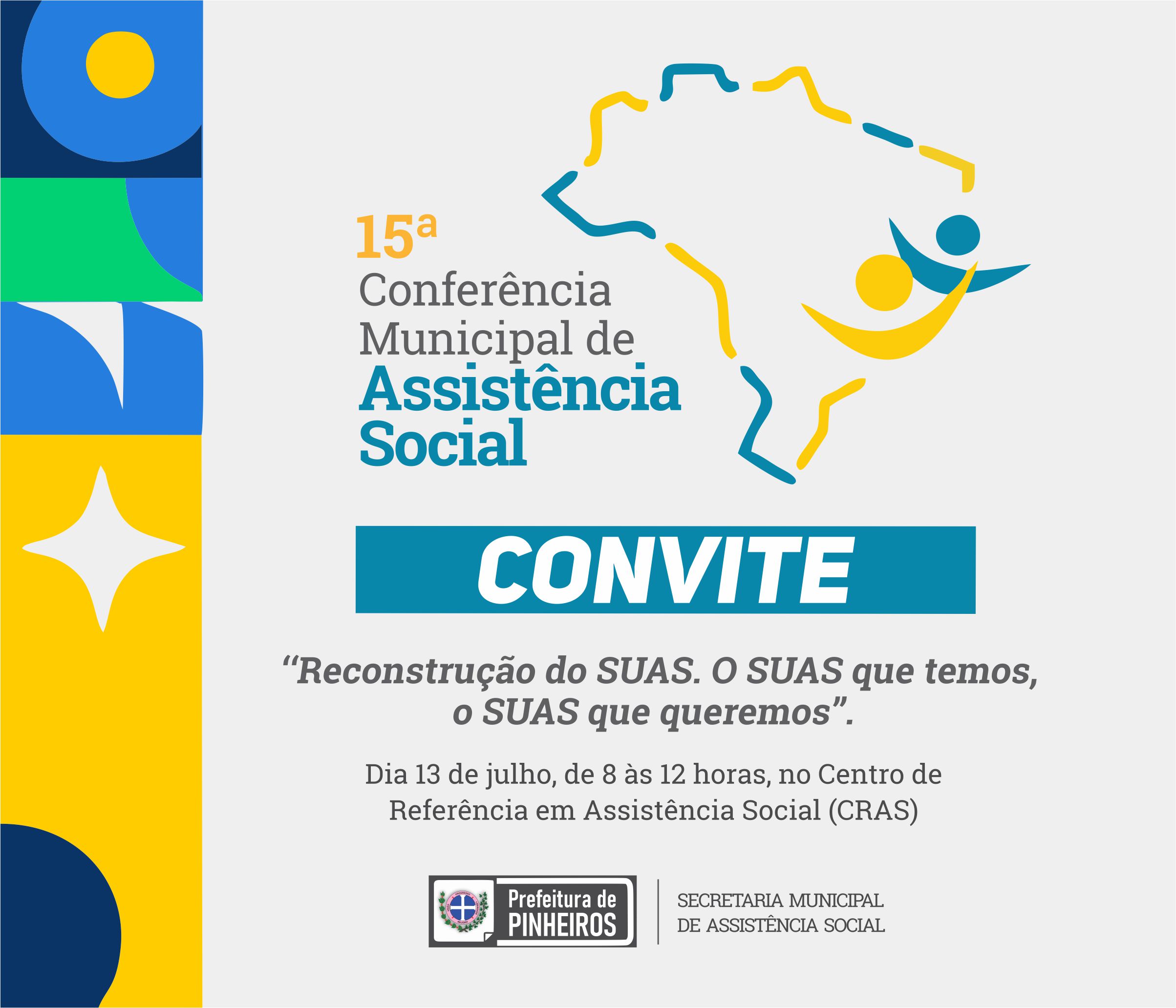 CONVITE PARA A 15ª CONFERÊNCIA MUNICIPAL DE ASSISTÊNCIA SOCIAL