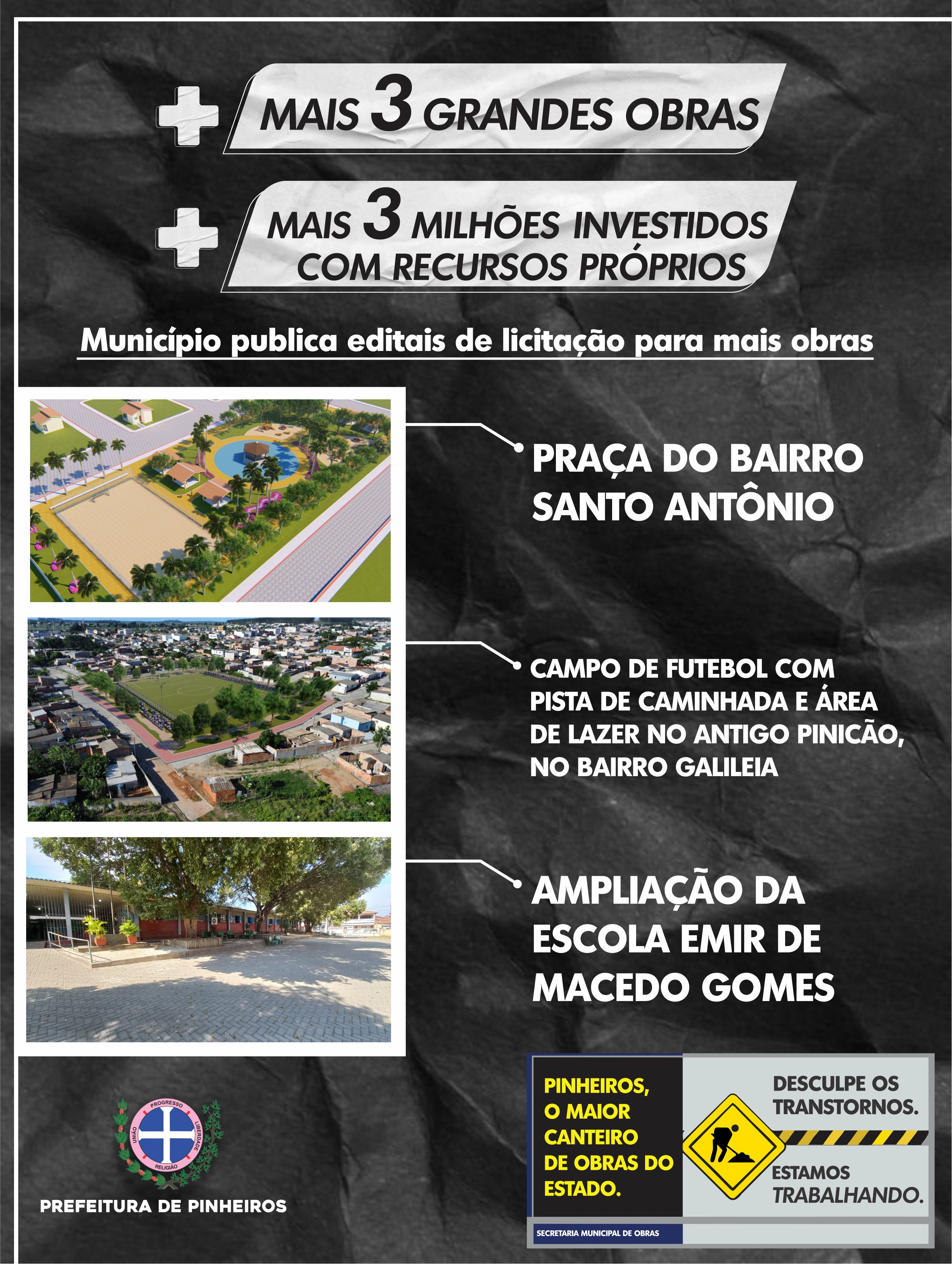 + MAIS 3 GRANDES OBRAS | + MAIS 3 MILHÕES INVESTIDOS COM RECURSOS PRÓPRIOS