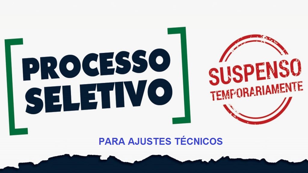 CANCELAMENTO DE INSCRIÇÕES E SUSPENSÃO DE PROCESSO SELETIVO